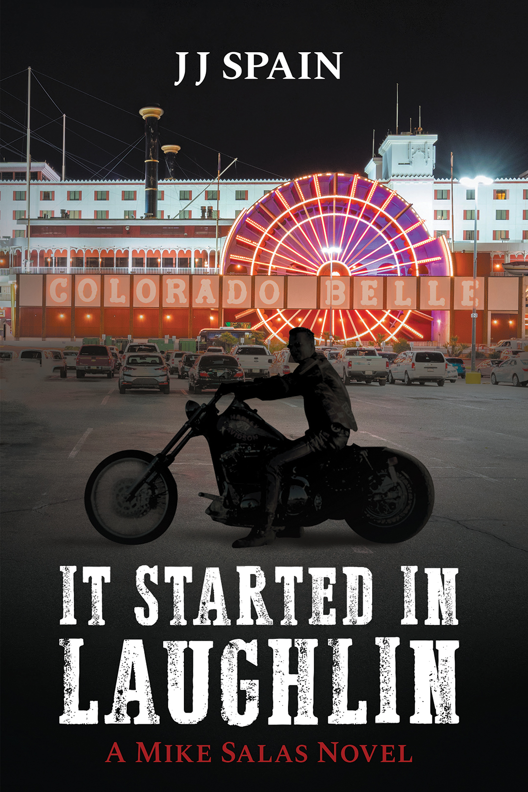 Mike Salas Novel: It Started in Laughlin by JJ Spain