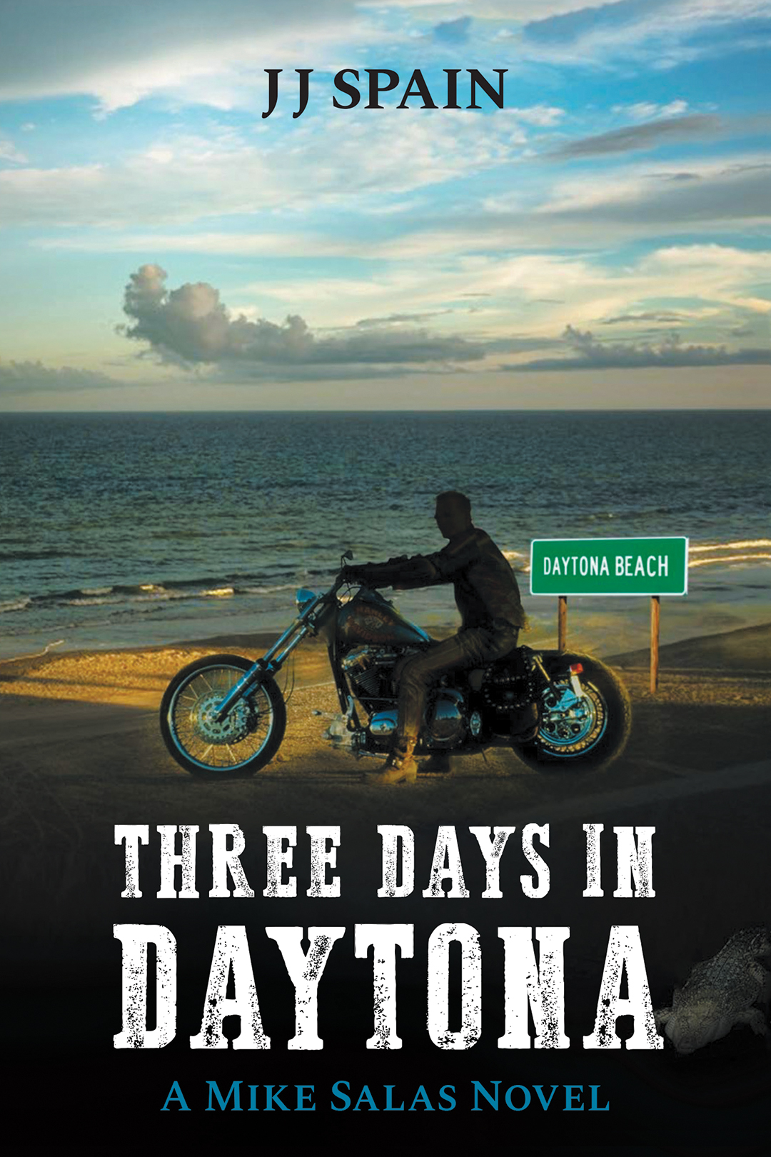 Mike Salas Novel: Three Days In Daytona by JJ Spain